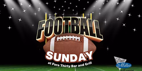 Football Sunday at Fore Thirty Bar and Grill