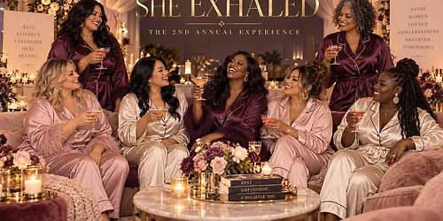 She Exhaled: The 2nd Annual Experience.