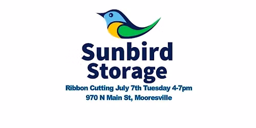 Sunbird Storage Ribbon Cutting July 7th Tuesday 4-7pm 970 N Main St, Mooresville