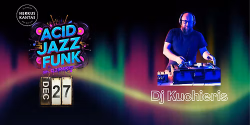 Acid Jazz Funk with Dj Kuchieris (Liepaja)