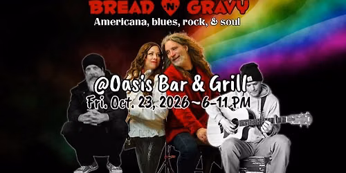 Bread & Gravy at Oasis Bar & Grill!