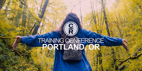 CR Training Conference - Portland, OR