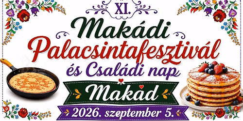 XI. Mak\u00e1di Palacsintafesztiv\u00e1l \u00e9s Csal\u00e1di nap