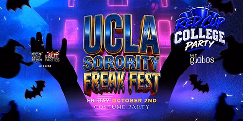 18+ FRIDAY UCLA SORORITY FREAK FEST OCT 2ND  HIP HOP | EDM FREE WITH RSVP