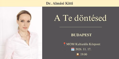 Alm\u00e1si Kitti Budapesten: A Te d\u00f6nt\u00e9sed