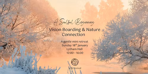 A Soulful Beginning - Vision Boarding and Nature Connection Retreat