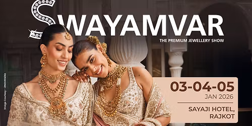 SWAYAMVAR - THE PREMIUM JEWELLERY SHOW