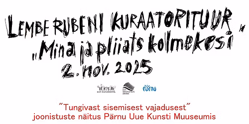 Lembe Rubeni kuraatorituur \u201eMina ja pliiats kolmekesi\u201c n\u00e4itusel TUNGIVAST SISEMISEST VAJADUSEST