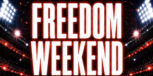 FREEDOM WEEKEND