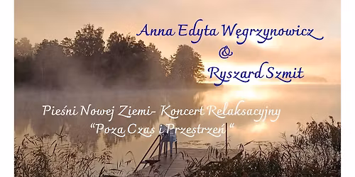 Pie\u015bni Nowej Ziemi - koncert relaksacyjny
