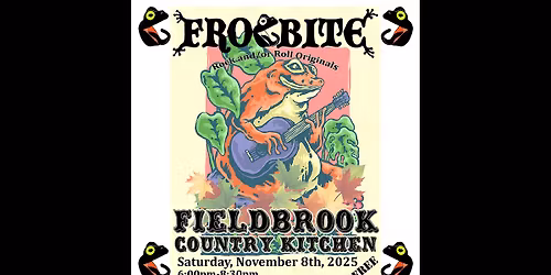 FROGBITE at Fieldbrook Country Kitchen