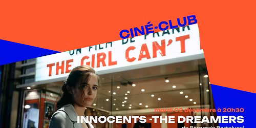 Cin\u00e9-Club \u2605 INNOCENTS - THE DREAMERS de Bernardo Bertolucci