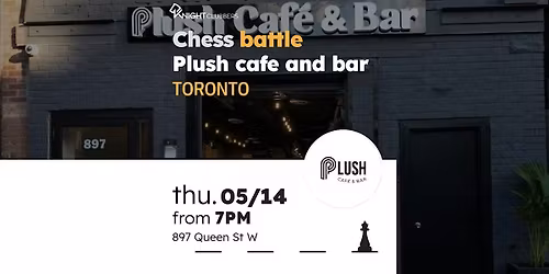 Chess Meetup - Toronto - Plush cafe and bar