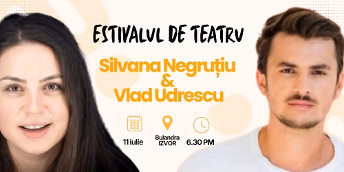 Silvana Negru\u021biu \u0219i Vlad Udrescu vin la Estivalul de teatru
