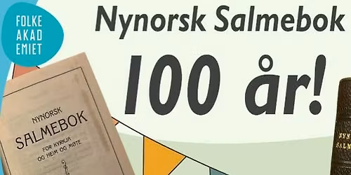"P\u00e5 Guds eige m\u00e5l" - markering av 100 \u00e5rs jubileum for nynorsk salmebok