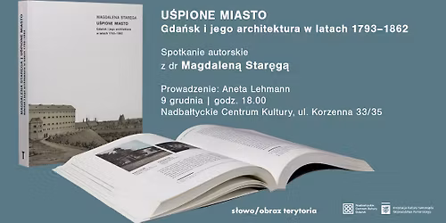 U\u015bpione miasto. Magdalena Star\u0119ga o Gda\u0144sku i jego architekturze w latach 1793\u20131862