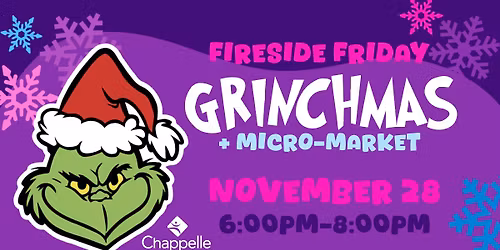 Fireside Friday - Grinchmas + Micro-Market