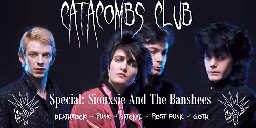 Catacombs Club - Siouxsie And The Banshees Special Night!