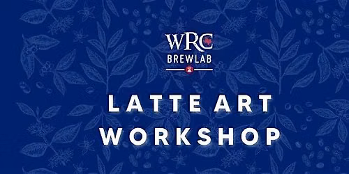 WRC- Latte Art Workshop