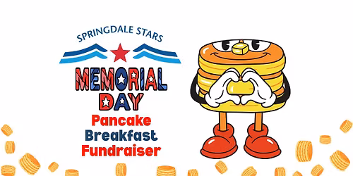 Springdale Stars Memorial Day Pancake Breakfast! \ud83e\udd5e