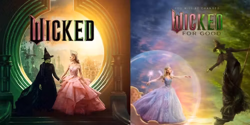 Back-to-Back WICKED & WICKED: FOR GOOD 