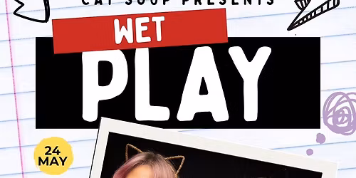 Cat Soup - Wet Play @ Chesham Fringe Festival 2026