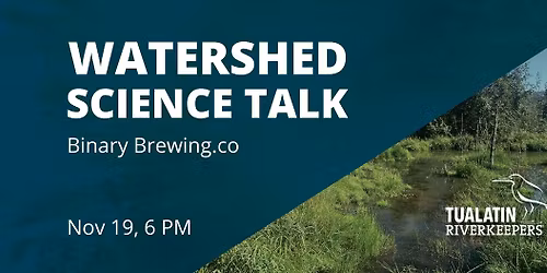 Creating Healthy Habitat\u2014 A Watershed Science Talk