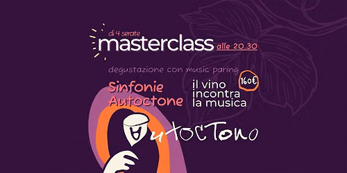 Masterclass "Sinfonie Autoctone: il vino incontra la musica"