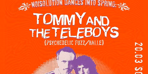 NOISOLUTION DANCES INTO SPRING: TOMMY AND THE TELEBOYS & GO MAHHH \/ Aftershow DJ Eggs Delicious 