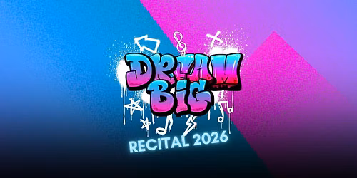 Dream Big Recital 2026