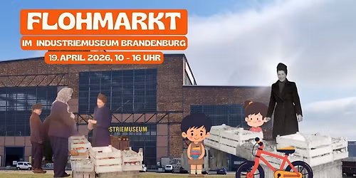 Flohmarkt im Industriemuseum! 
