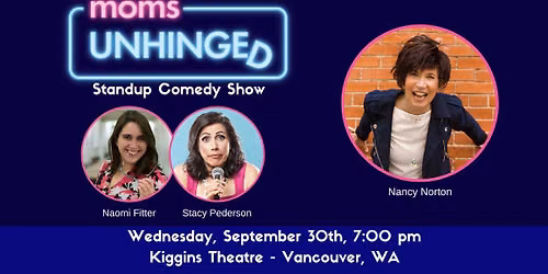 Moms Unhinged Standup Comedy Show in Vancouver, WA