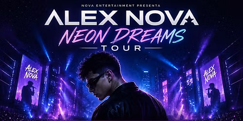 Neon Dreams Tour - Alex Nova Live