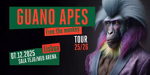 GUANO APES - Free The Monkey Tour 25-26 | Lisboa