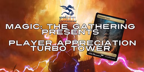 Magic: The Gathering Presents - Player Appreciation - Turbo Tower