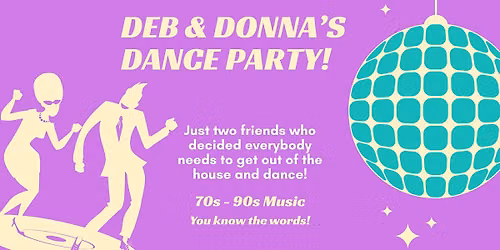 Deb & Donna's Dance Party!