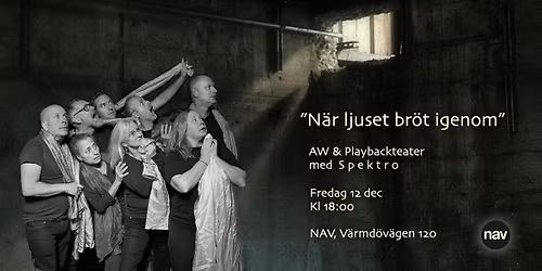 "När ljuset bröt igenom" - AW & Playbackteater på NAV 