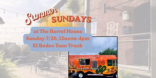 Summer Sundays at The Barrel House with El Rodeo Taco Truck