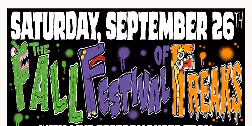 Fall Festival of Freaks 2026 (All Ages! 21+ Cash Bar w\/ Valid ID)