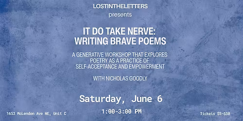 It Do Take Nerve: Writing Brave Poems with Nicholas Goodly