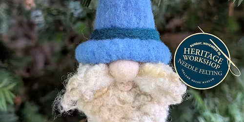 Heritage Workshop: Needle Felting