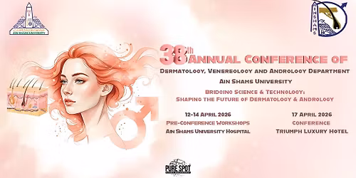 38th Annual Conference of Dermatology, Venereology & Andrology \u2013 Ain Shams University