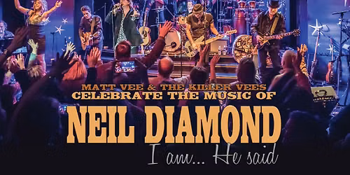 I Am He Said - A Celebration Of Neil Diamond at Des Plaines Theatre