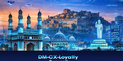 DM-CX-Loyalty Summit - Hyderabad