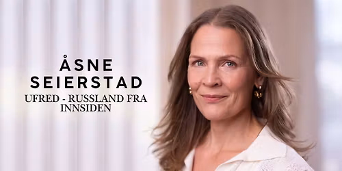 Ufred. Russland fra innsiden - med \u00c5sne Seierstad
