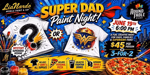 Super Dad! T-shirt Paint & Pizza w\/LiaNardo at Round Table Pizza