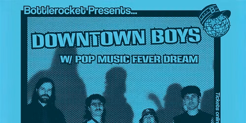 Downtown Boys w\/ Pop Music Fever Dream at Bottlerocket Social Hall