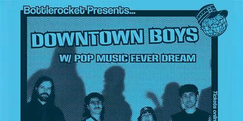 Downtown Boys w\/ Pop Music Fever Dream at Bottlerocket Social Hall