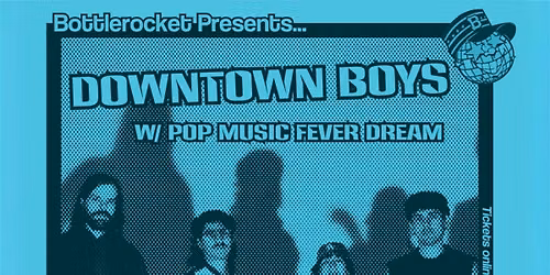 Downtown Boys w\/ Pop Music Fever Dream at Bottlerocket Social Hall