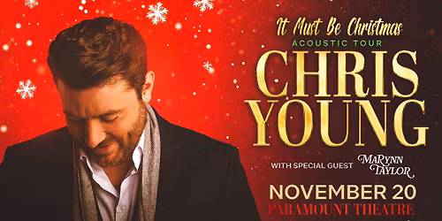 It Must Be Christmas - An Acoustic Evening with Chris Young and Special Guest MaRynn Taylor
